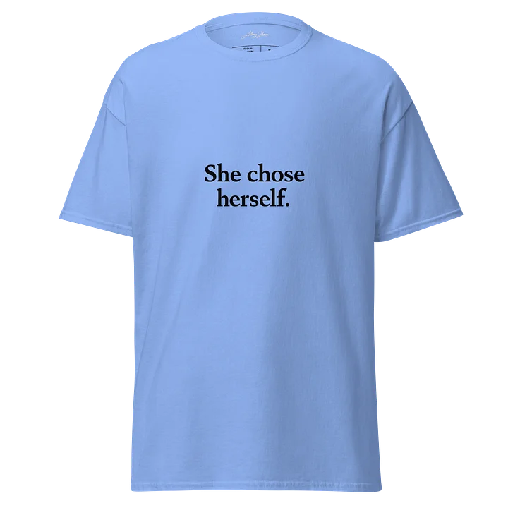 She Chose Herself. (Blue Tee Edition) product image (1)