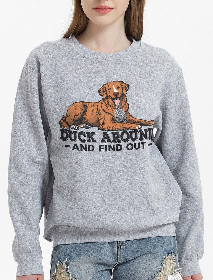 Duck Around and Find Out Sweatshirt of a Nova Scotia Duck Tolling Retriever | Funny Shirt for Toller Paw-rents product image (2)