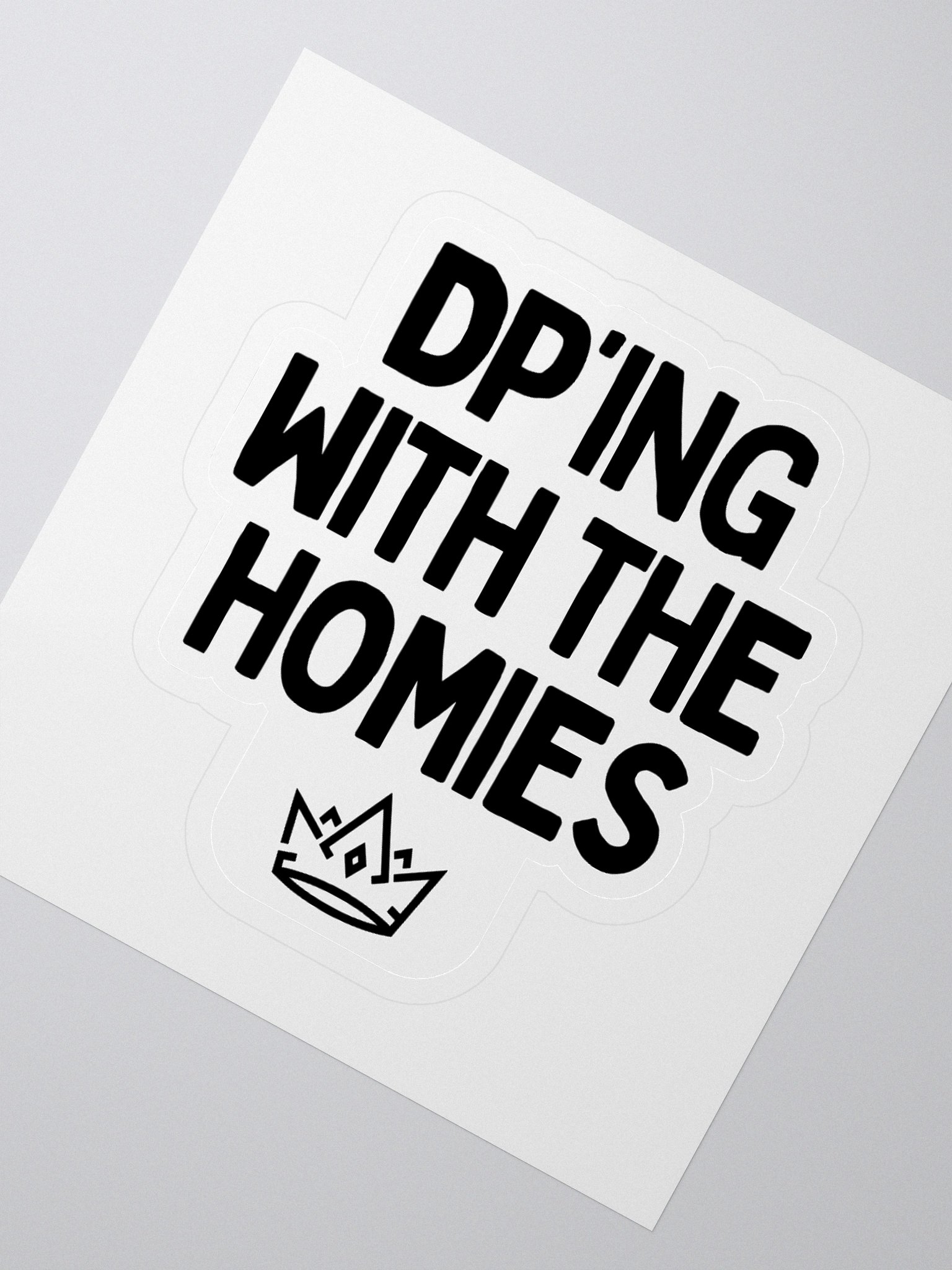 DP'ing With The Homies Sticker product image (2)
