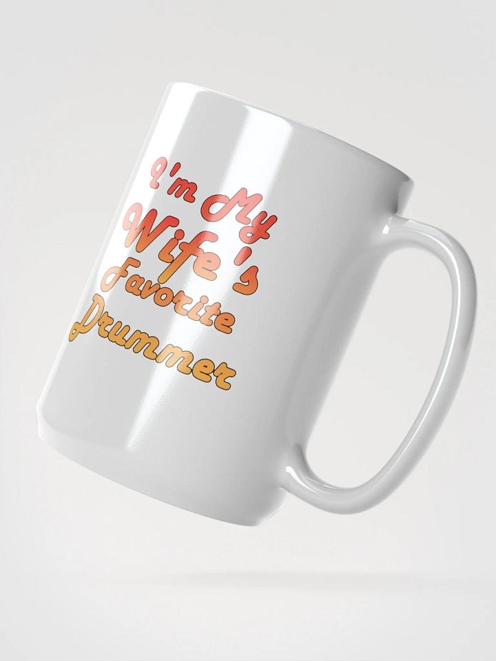I'm my Wife's Favorite Drummer product image (2)
