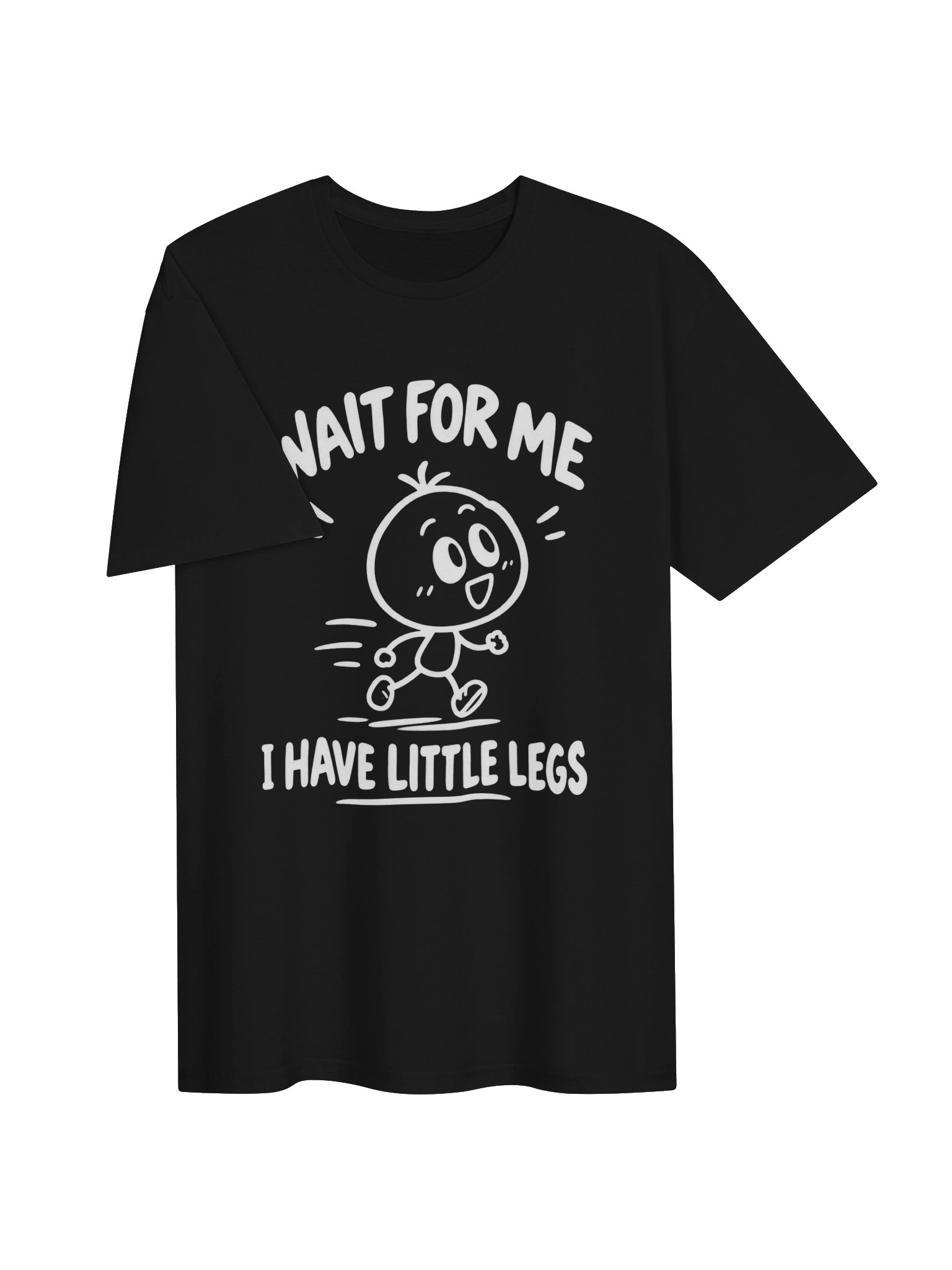 DRIXWEAR® — WEAR THE THOUGHT. (WAIT FOR ME I HAVE LITTLE LEGS) product image (123)
