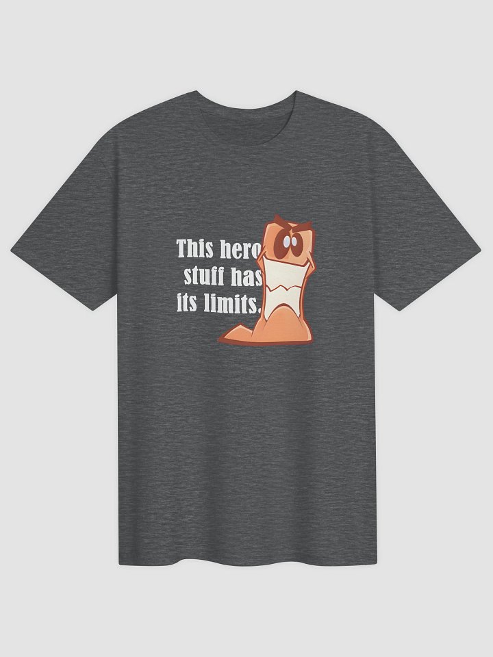 This hero stuff has its limits. | Voice Lines | T-Shirts product image (3)