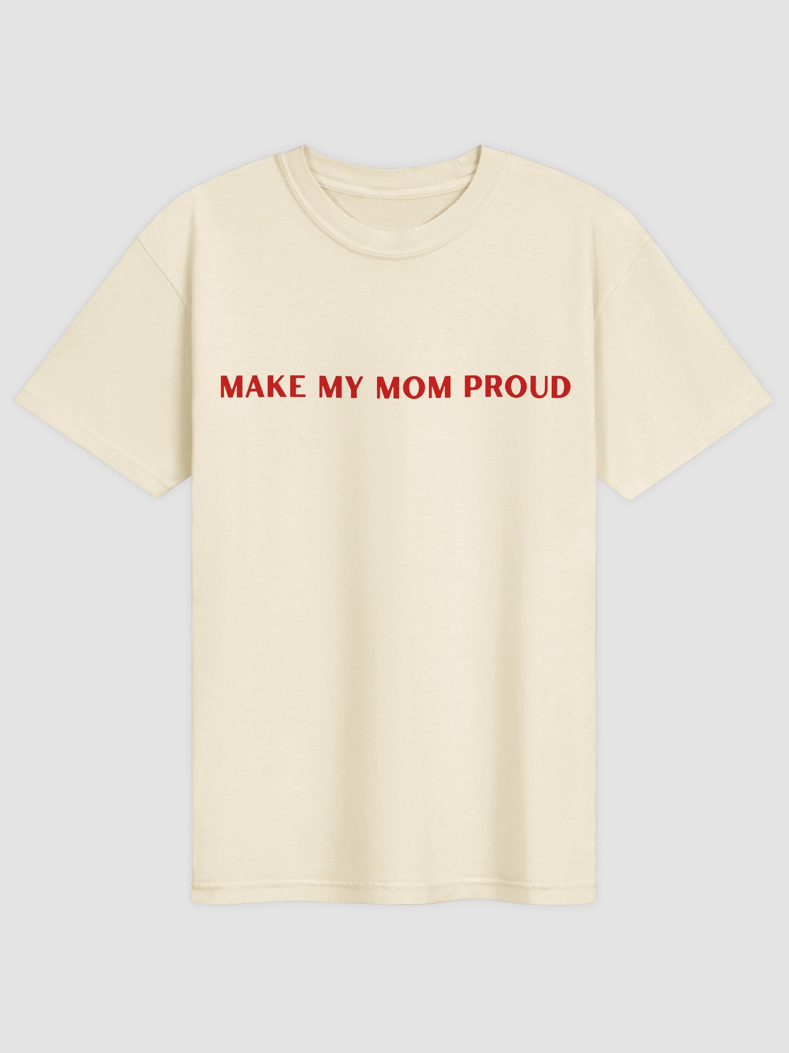 Make My Mom Proud T-shirt product image (2)
