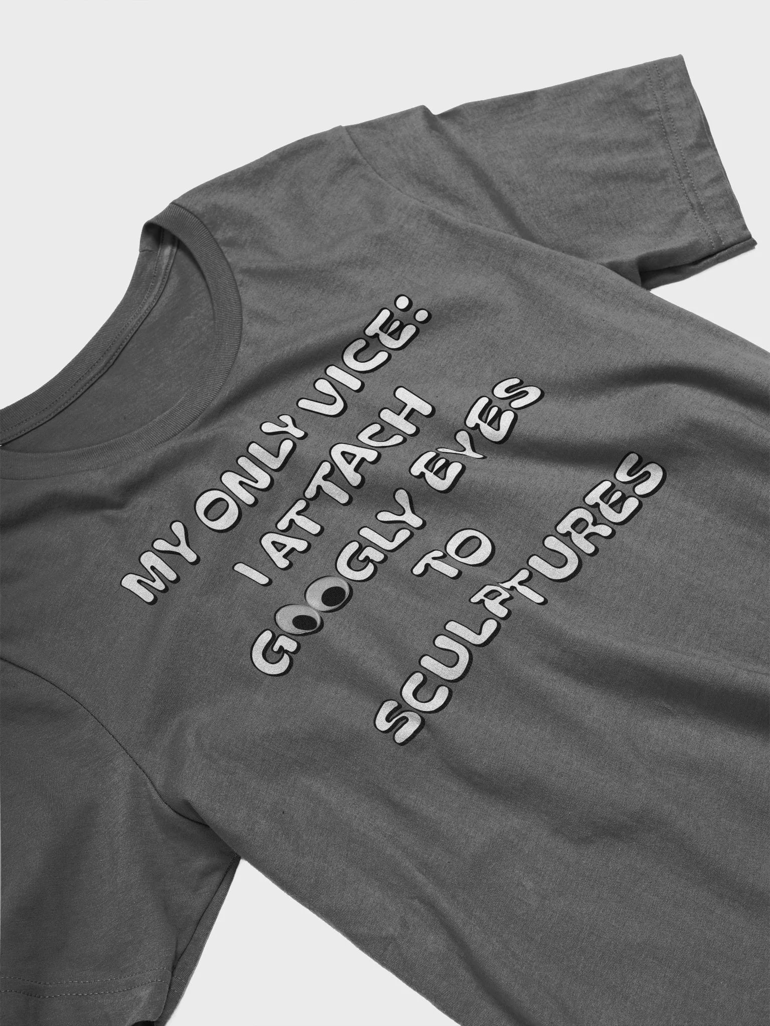 My Only Vice: Attaching Googly Eyes To Sculptures Funny T-shirt product image (5)