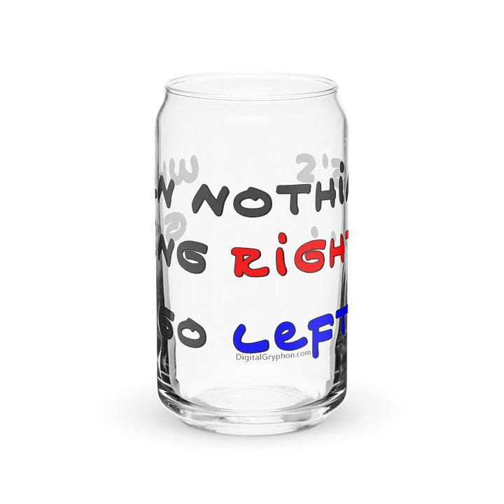Not Going Right Go Left Popcan Glass product image (2)