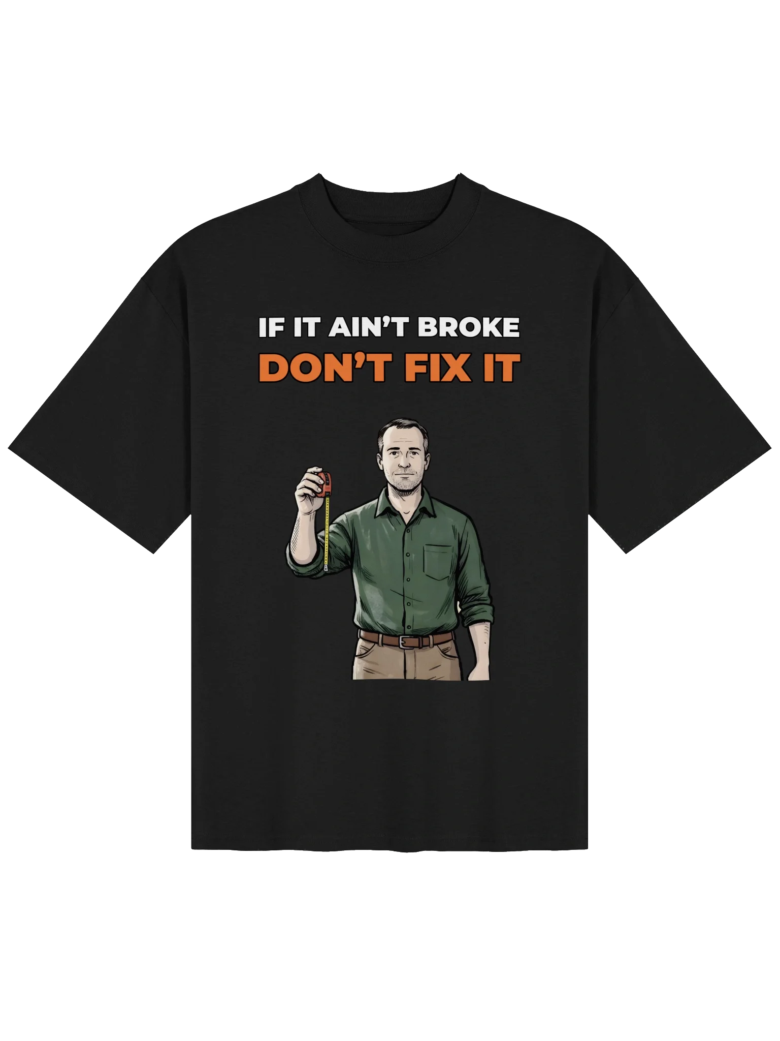 If It Ain’t Broke Oversized Tee