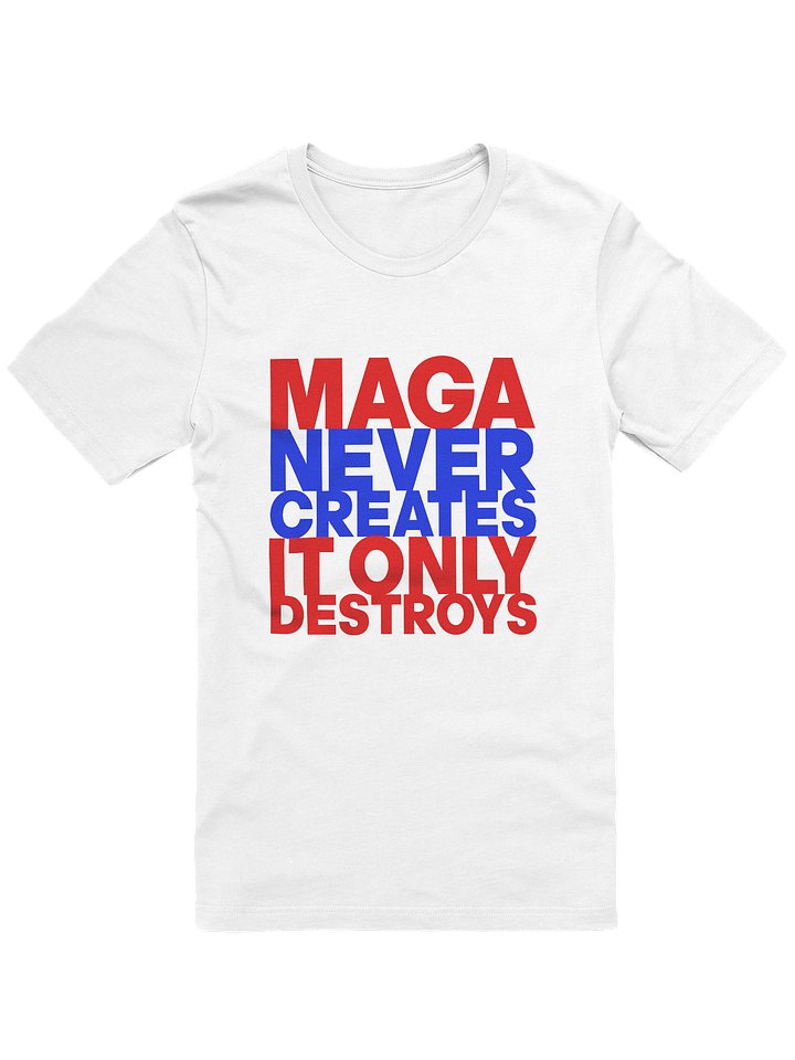 MAGA NEVER CREATES IT ONLY DESTROYS - WOMEN'S FIT product image (1)