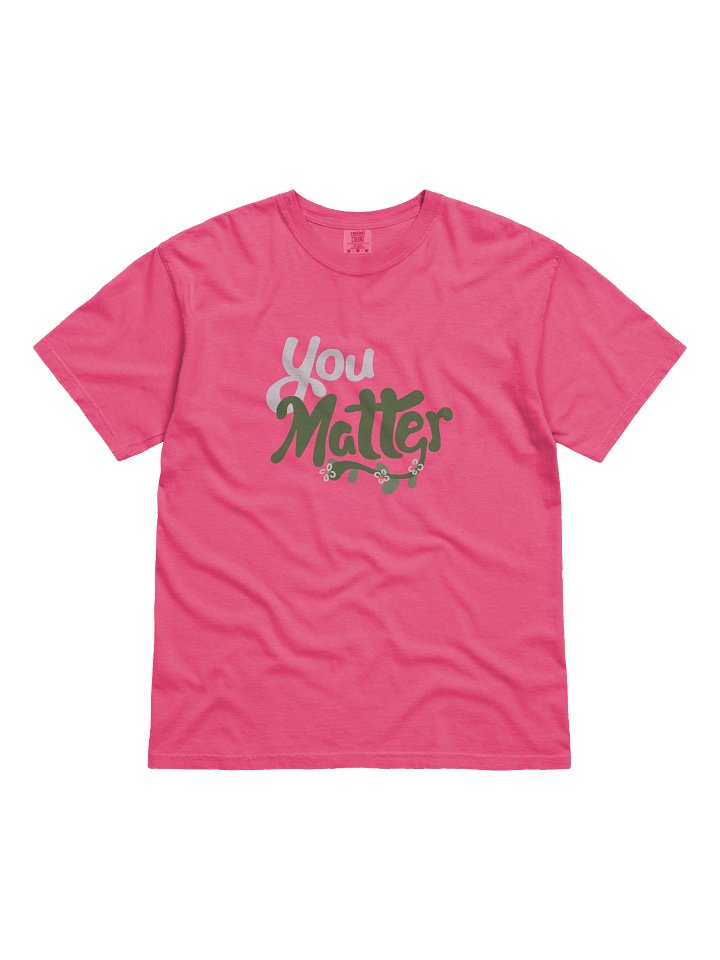 You Matter Flower Tee product image (51)
