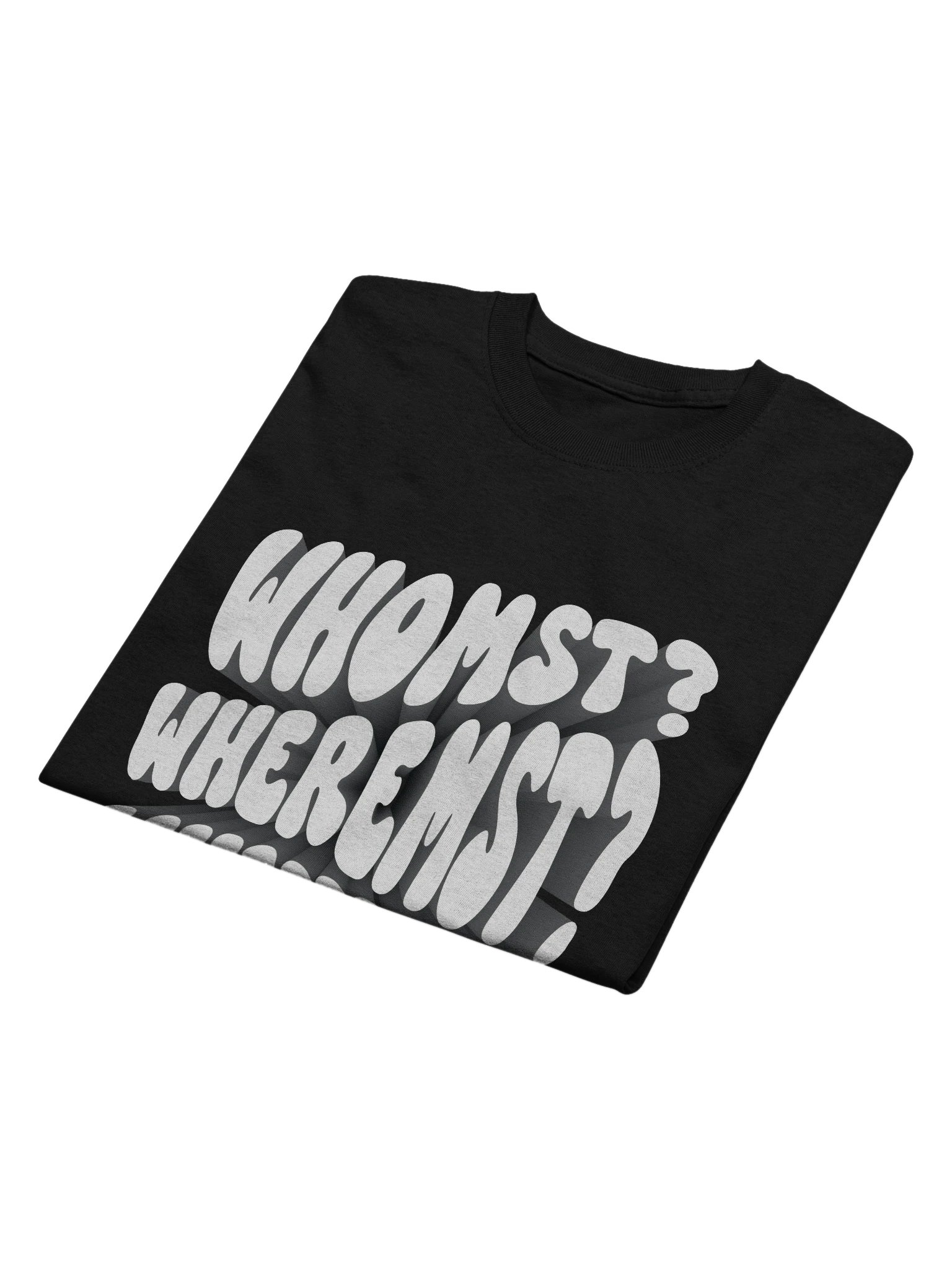 Whomst Wheremst Whymst Shirt product image (7)