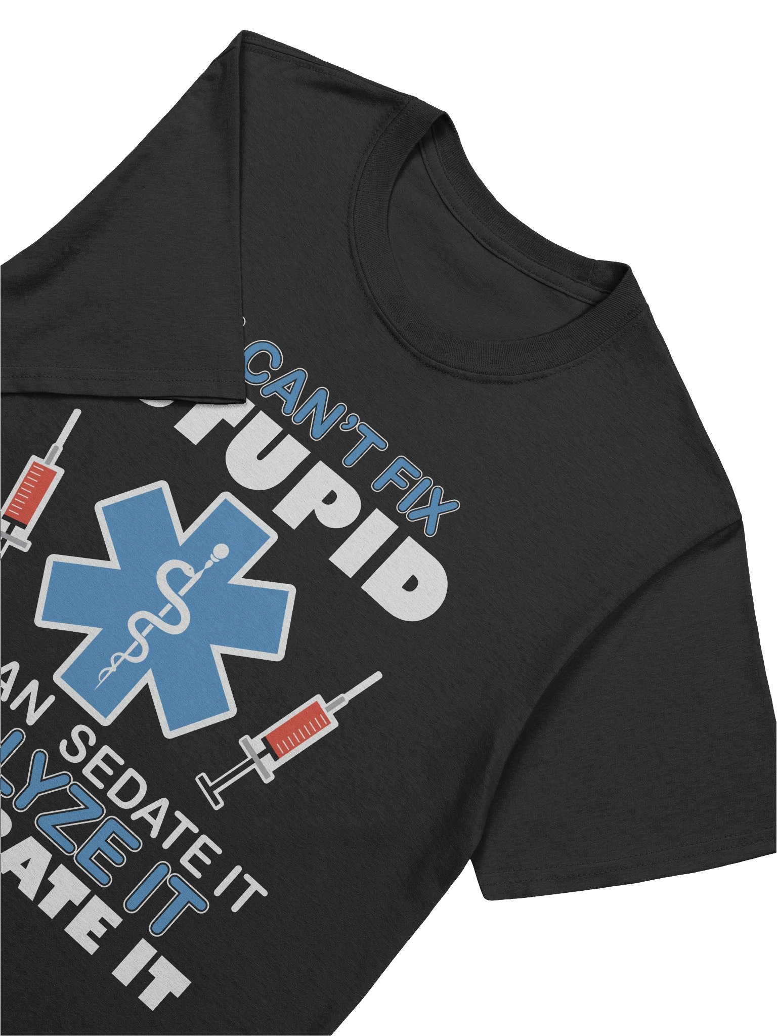 Meme – Medical Sarcasm – Can't Fix Stupid – Gildan Softstyle T-Shirt product image (5)