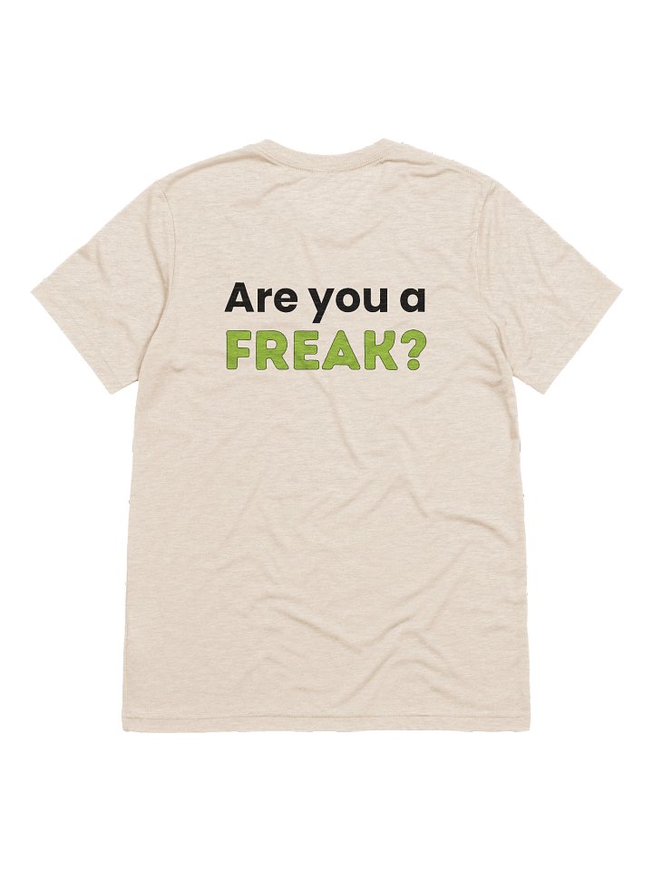 Are you a freak? Tee product image (2)