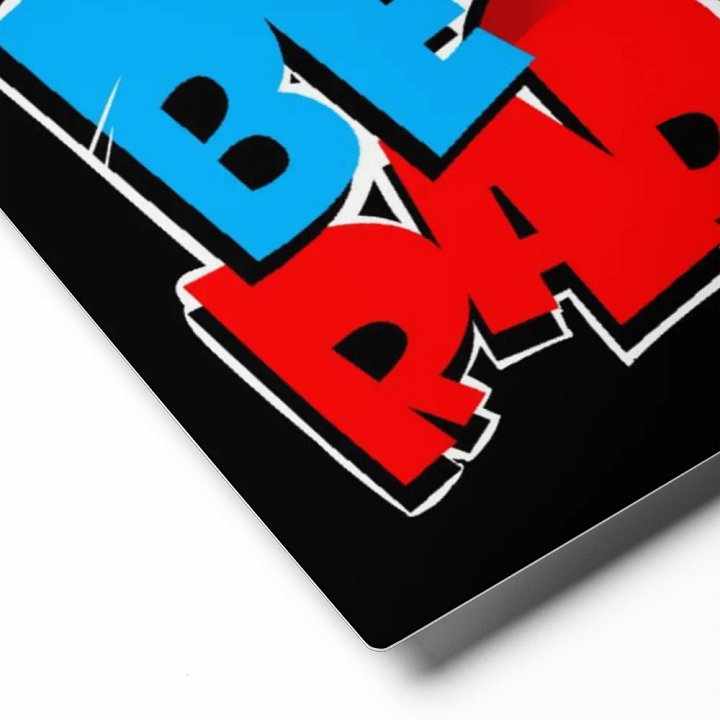 Be Rad Metal Poster product image (2)
