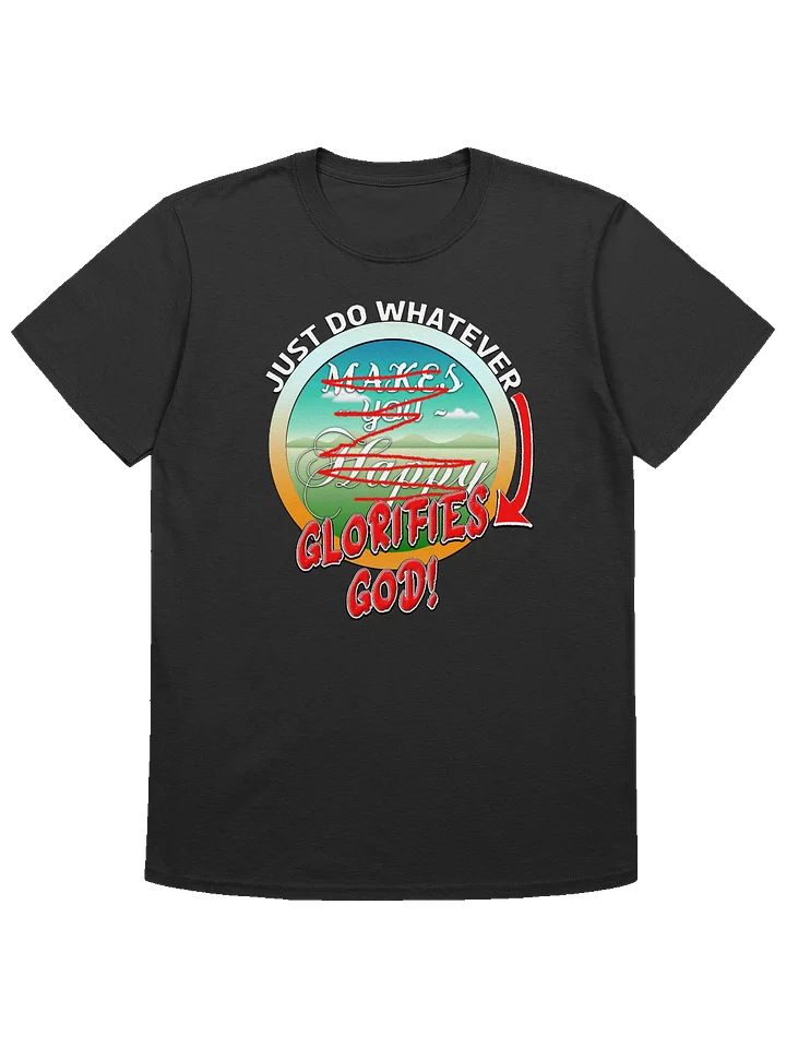 Just Do Whatever Glorifies God T-Shirt product image (1)