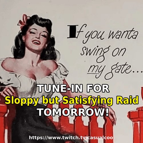Do you have an urge to get sloppy? Come join CasualCoo & Sanchin tomorrow at 6 pm PST for their 