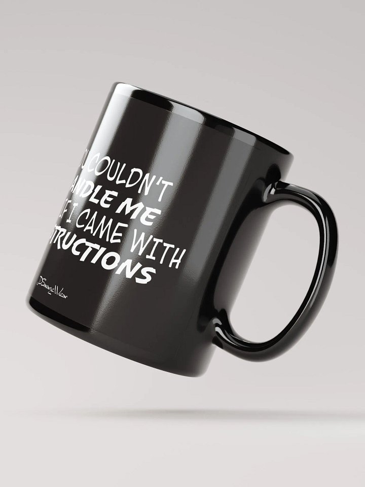 You Couldn't Handle Me Even with Instructions Mug, product image (4)