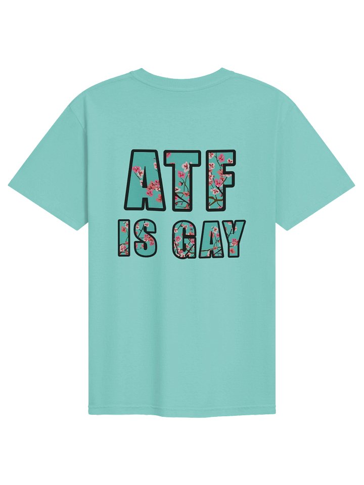 ATF IS GAY (Cherry Blossom) Back Printed product image (1)