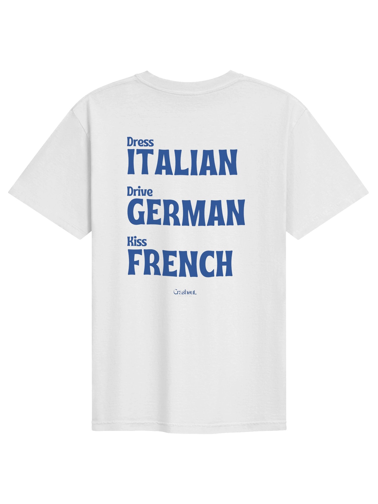 Dress Italian, Drive German, Kiss French Tee product image (9)