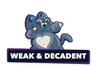 Weak and Decadent