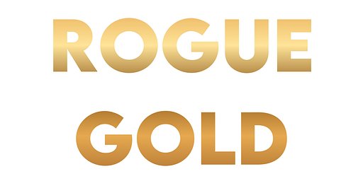Rogue Gold