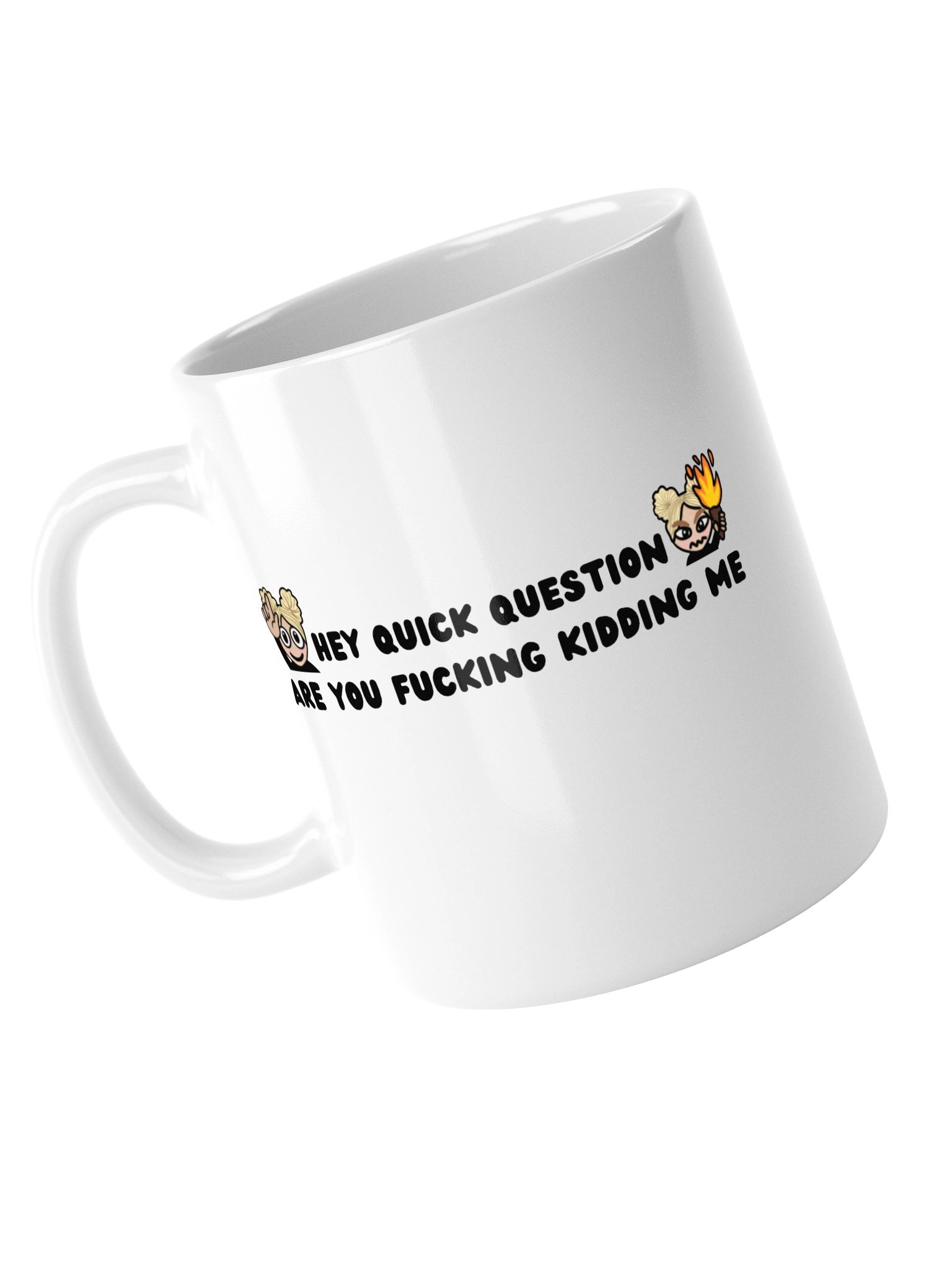 "Hey quick question" mug product image (14)