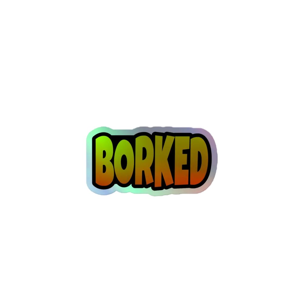 Borked HoloSticker product image (1)