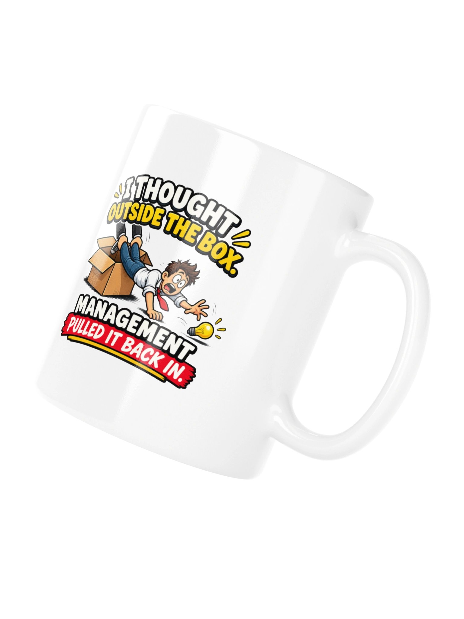 I Thought Outside the Box — Management Pulled It Back In - Mug product image (11)