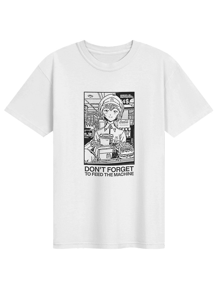 DON'T FORGET TO FEED THE MACHINE ! T-shirt. white vers. product image (1)