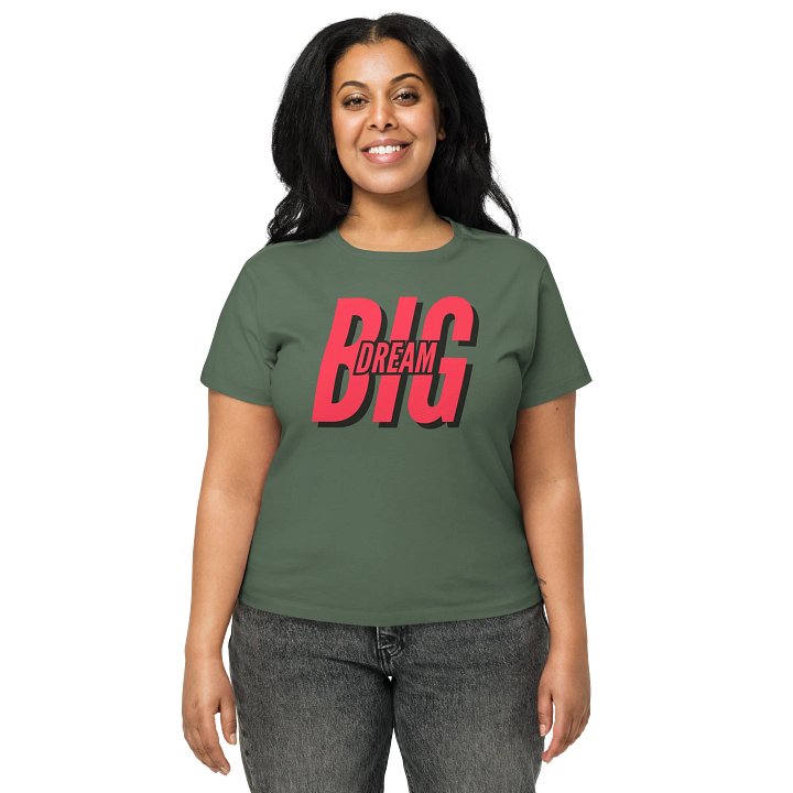 “Dream Big” Tee – Women’s High-Waisted Fit product image (17)