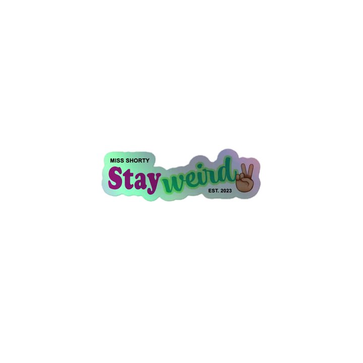 Stay Weird Holographic Stickers product image (1)