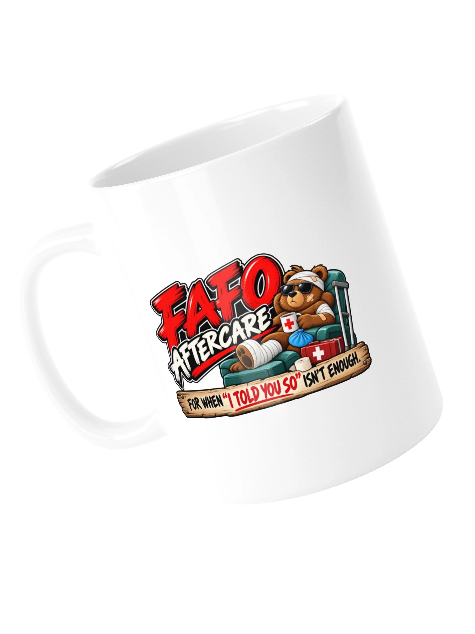 FAFO AFTERCARE — FOR WHEN “I TOLD YOU SO” ISN’T ENOUGH - MUG product image (13)