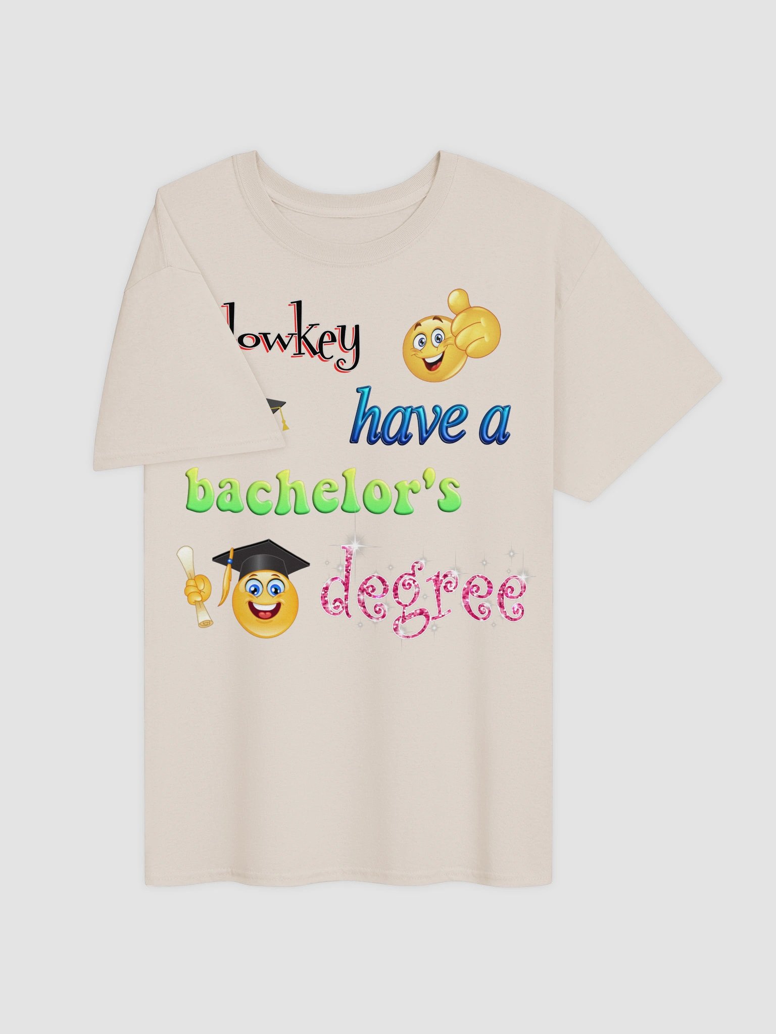 I lowkey have a bachelor's degree T-shirt product image (31)