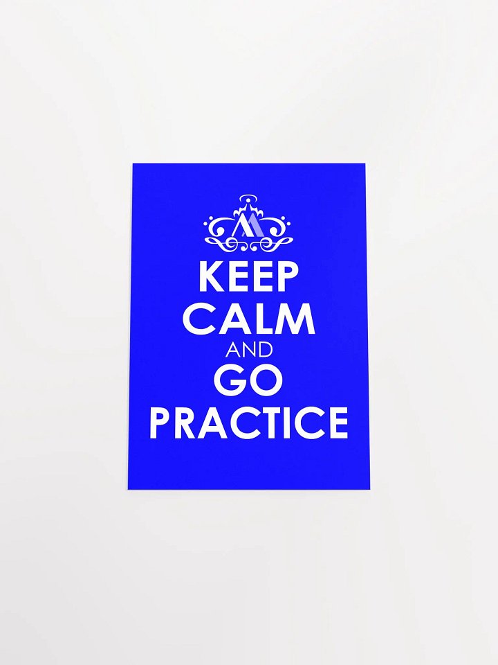 Keep Calm and Go Practice - Blue Poster product image (1)