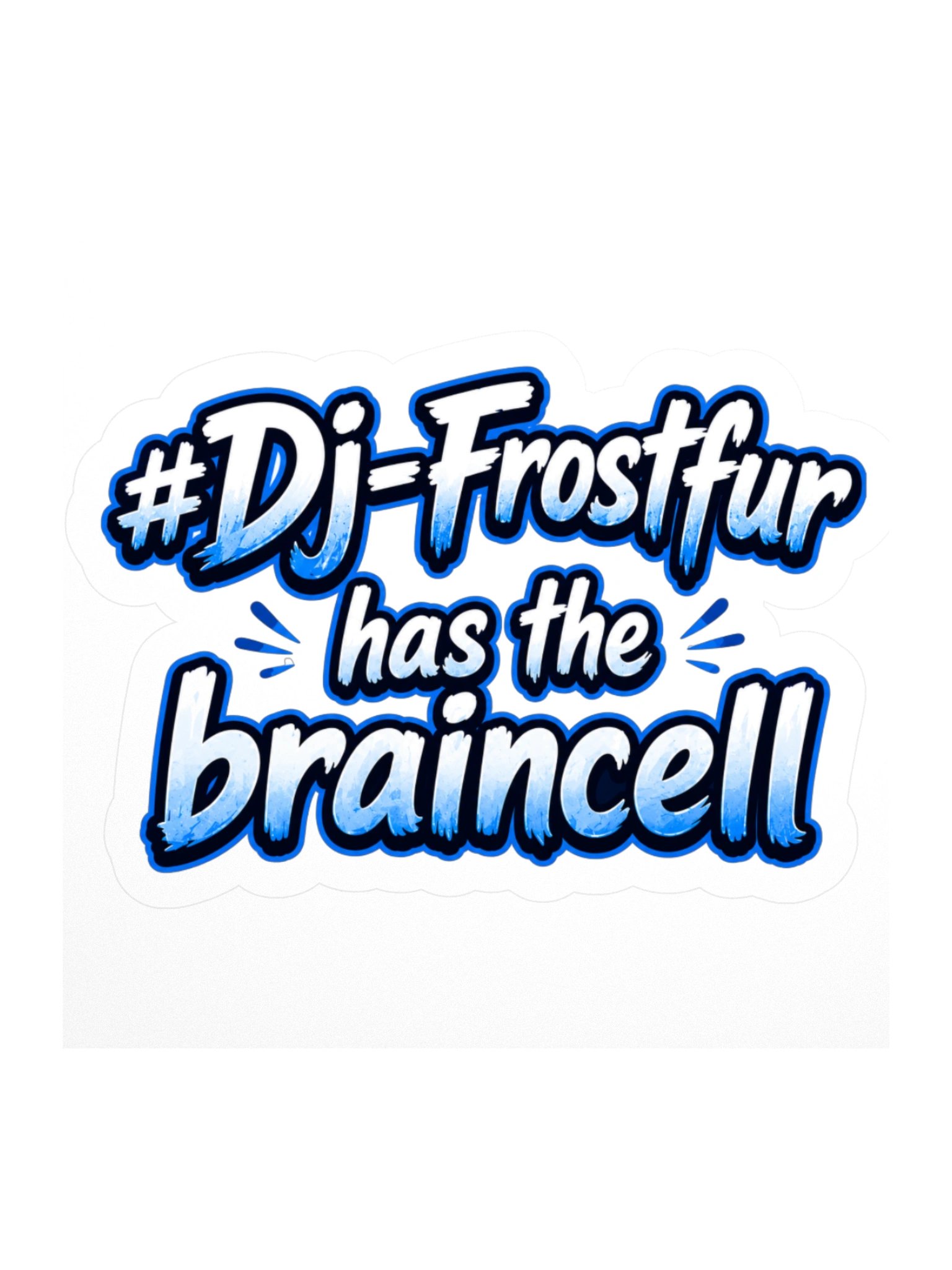DJ Frostfur Has the Braincell Sticker product image (2)