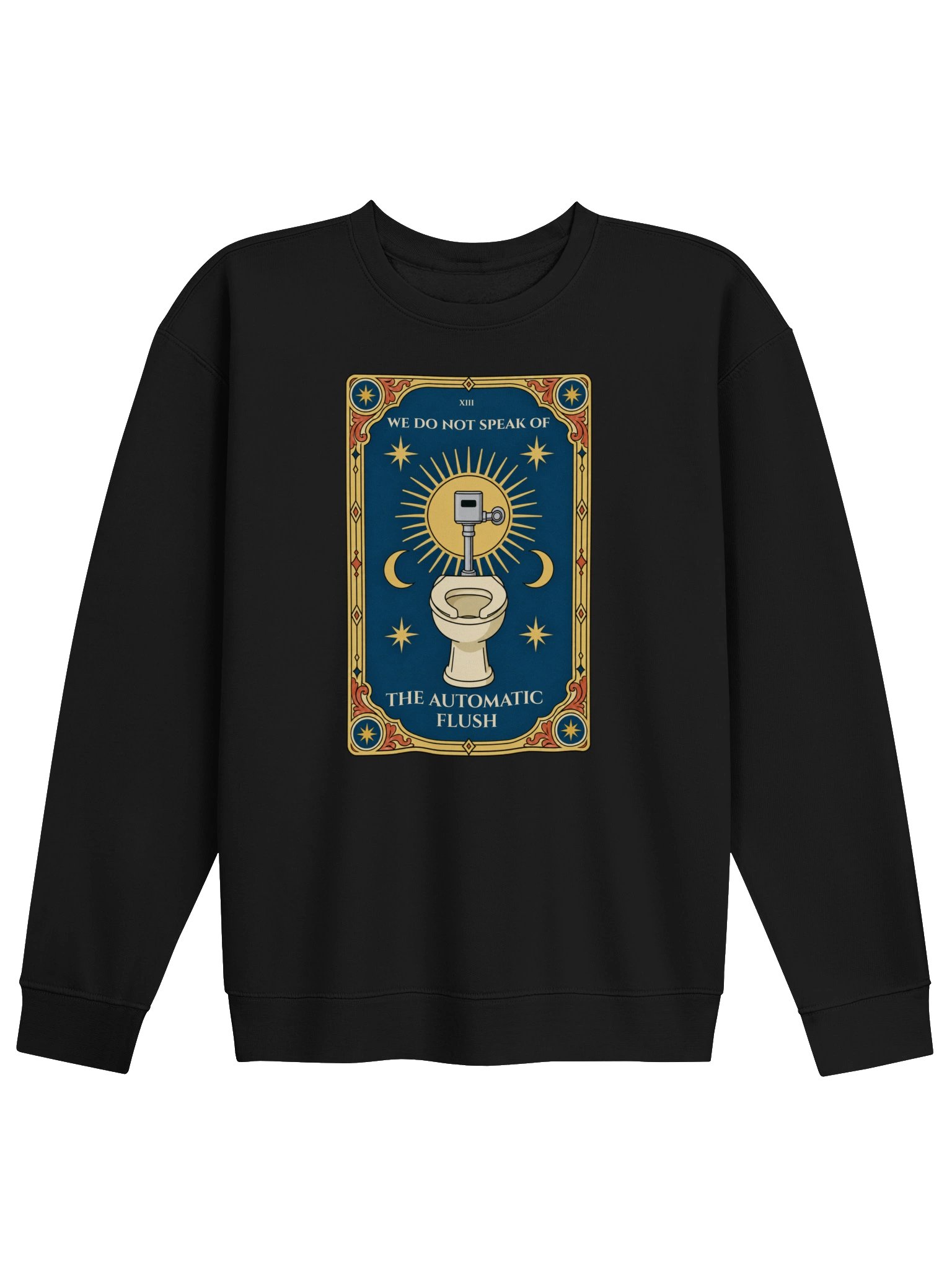We Do Not Speak Of The Automatic Flush - Sweatshirt product image (1)