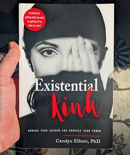 Sunday Morning With a Good Book Recommendation ☀️📕

Existential Kink: Unmask Your Shadow and Embrace Your Power by Carolyn El...