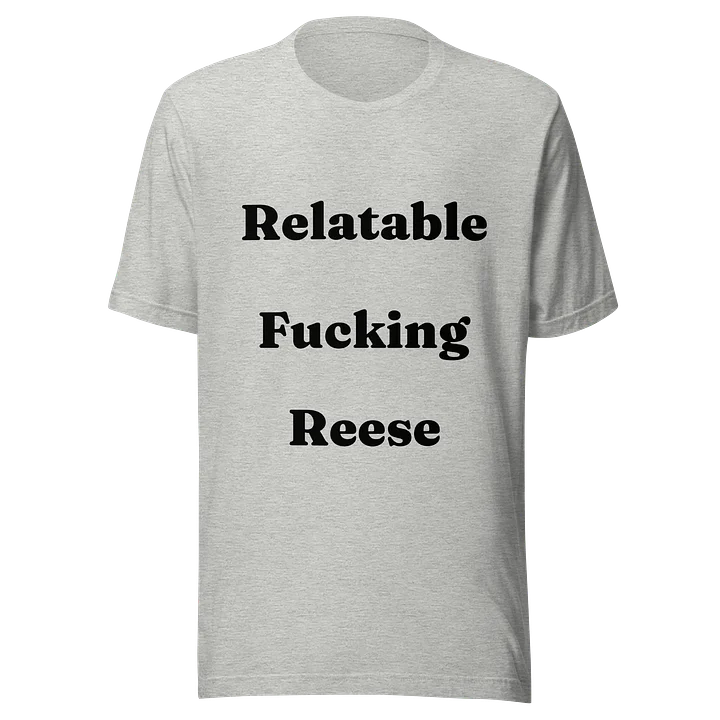 Relatable Fucking Reese T-Shirt product image (1)