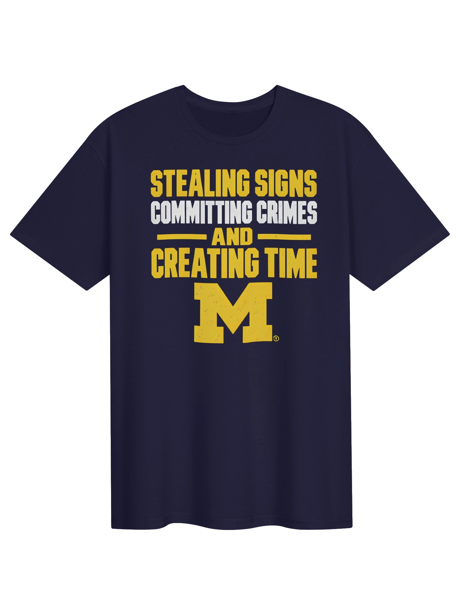 Stealing Signs Committing Crimes And Creating Time Shirt product image (1)