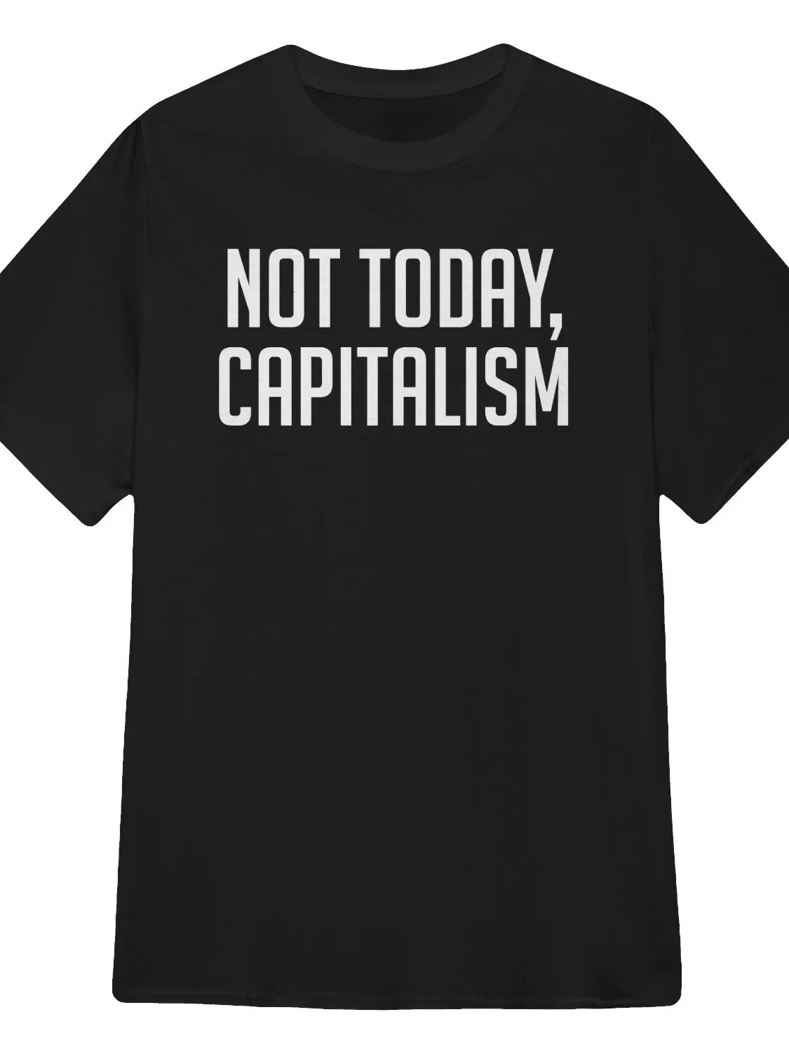 Not Today, Capitalism T-Shirt product image (1)