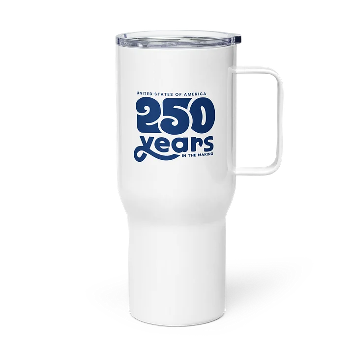 250 Years In The Making Travel Mug product image (2)