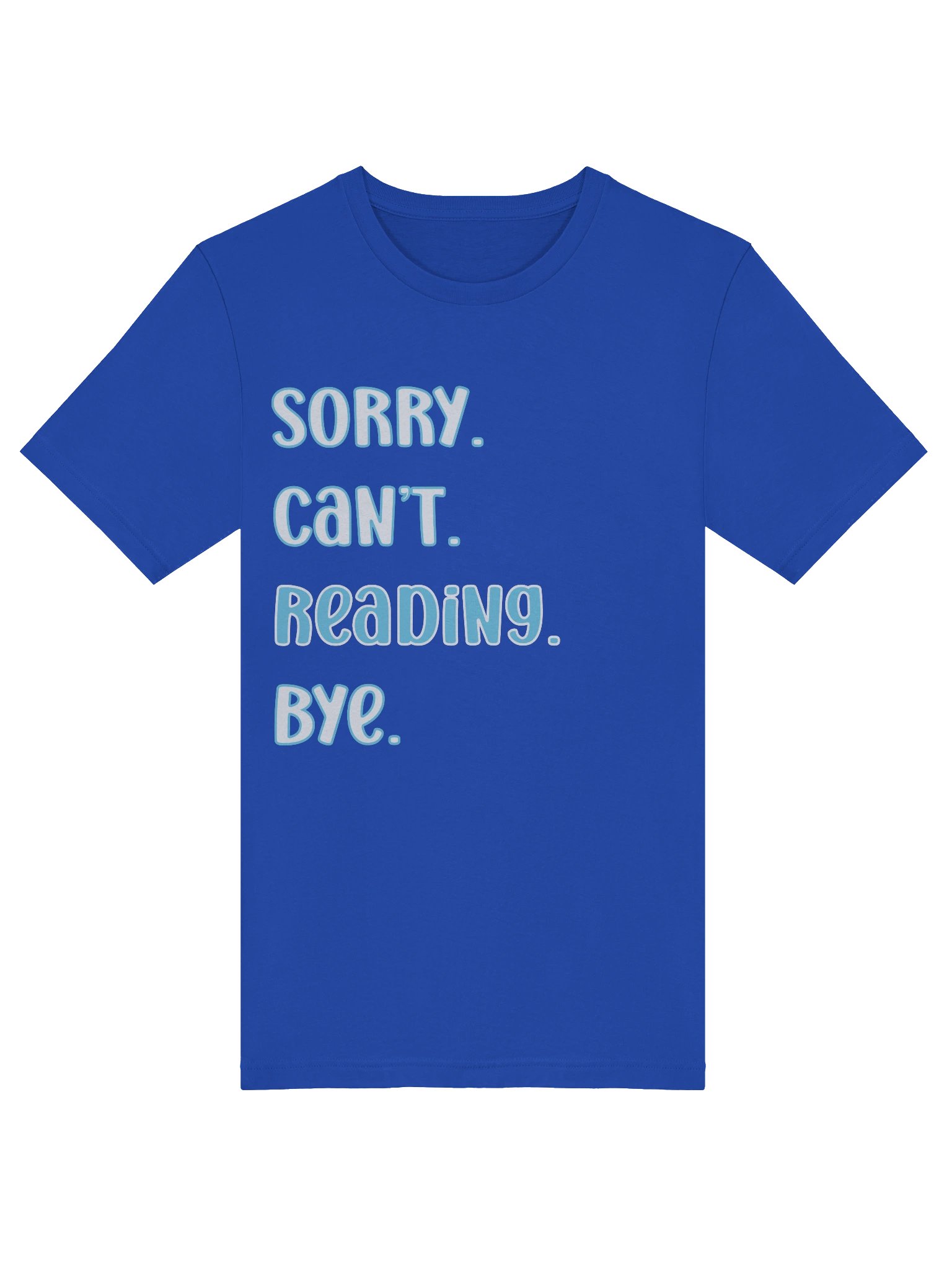 Sorry Can't Reading Bye Tee product image (49)
