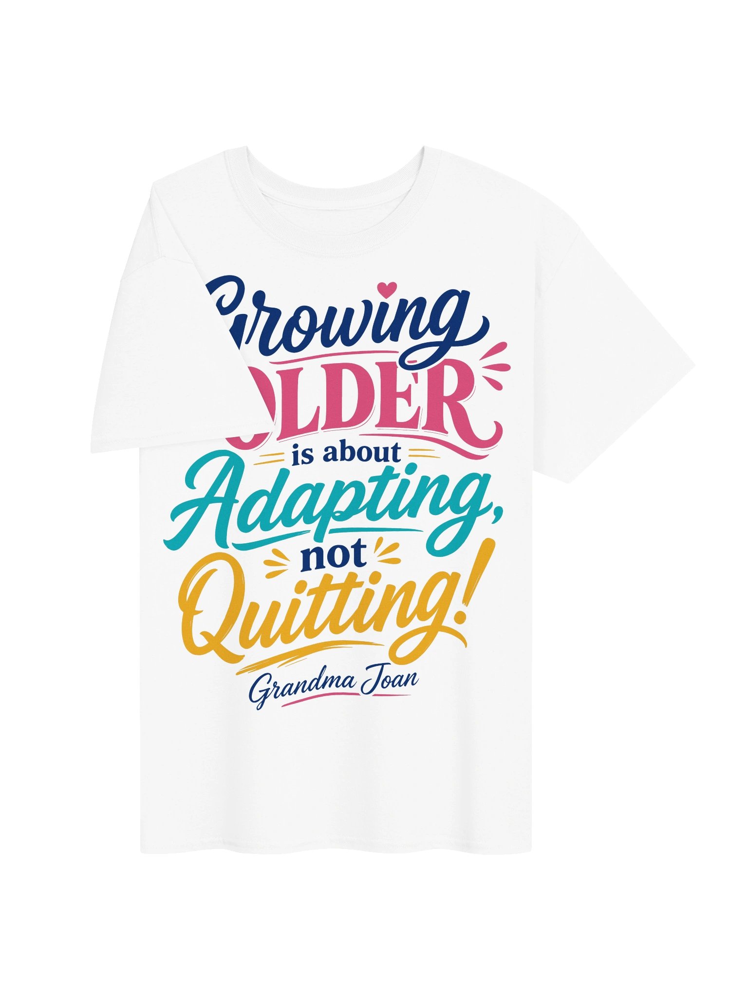 Growing Older Is About Adapting! - t-shirt product image (4)