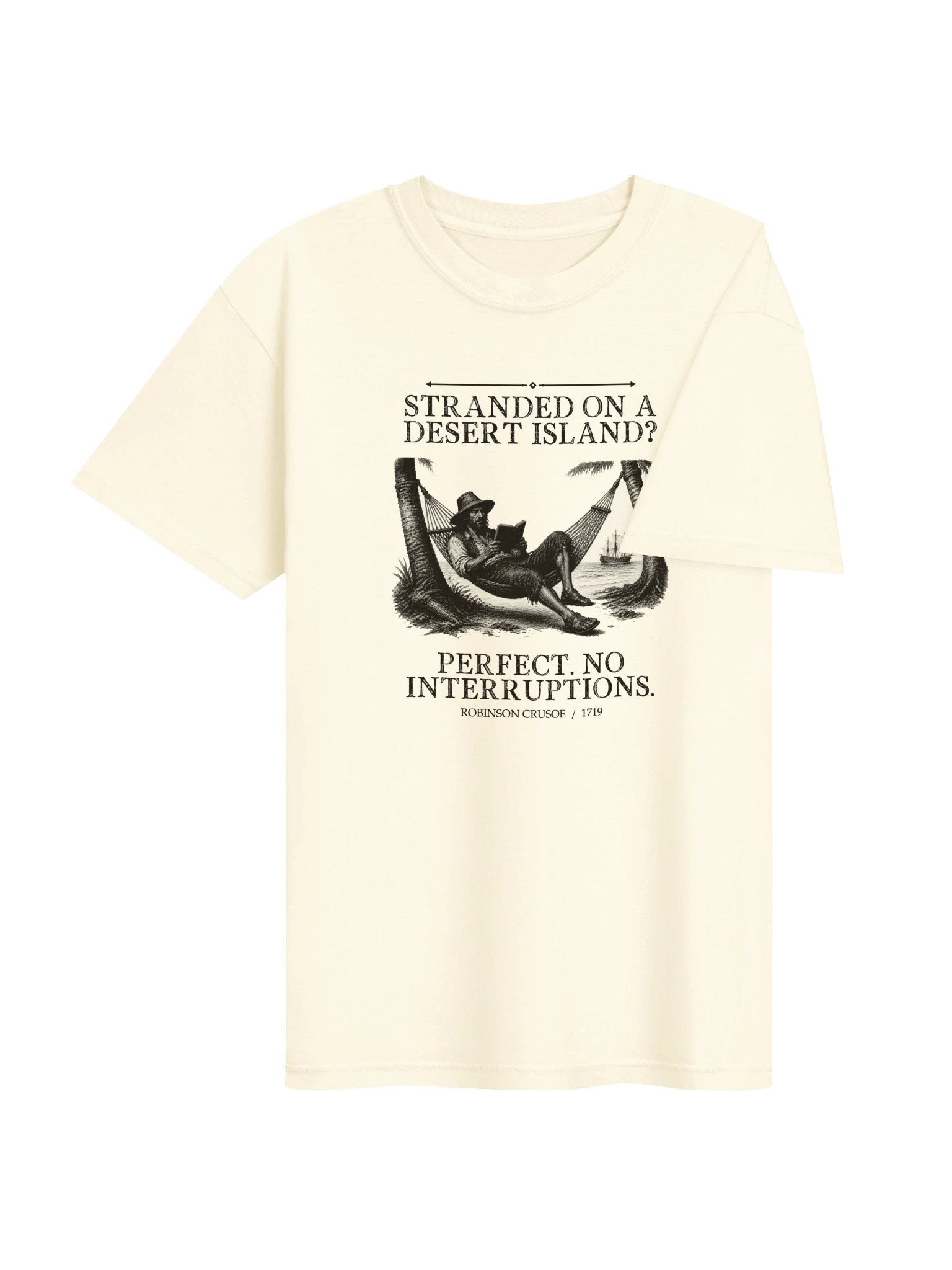 Stranded On Desert Island Perfect No Interruptions -- Robinson Crusoe Tee (Light) product image (13)