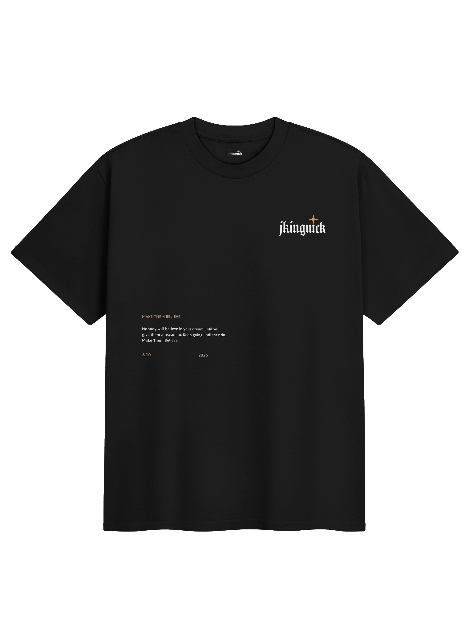 JKINGNICK STAR "MAKE THEM BELIEVE" T-SHIRT product image (1)