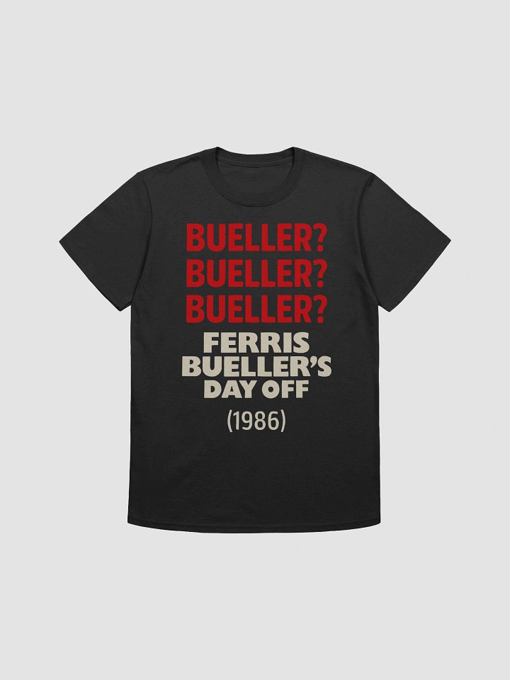 Bueller? …Bueller? …Bueller? T-Shirt product image (1)