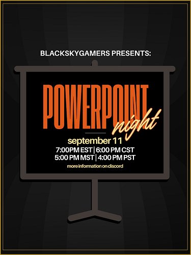 Join us for PowerPoint night hosted by our amazing Mod, Admin, & community member @justjaleia in the BlackSkyGamers Discord 
...