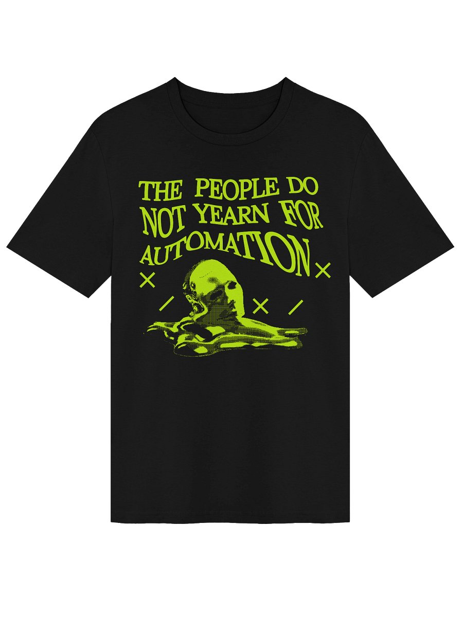 The People Do Not Yearn For Automation Tee product image (1)