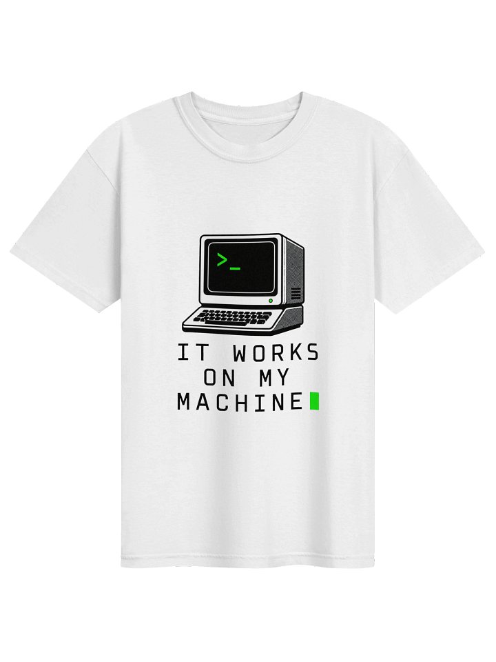 It Works on My Machine – Software Engineer T-Shirt product image (1)