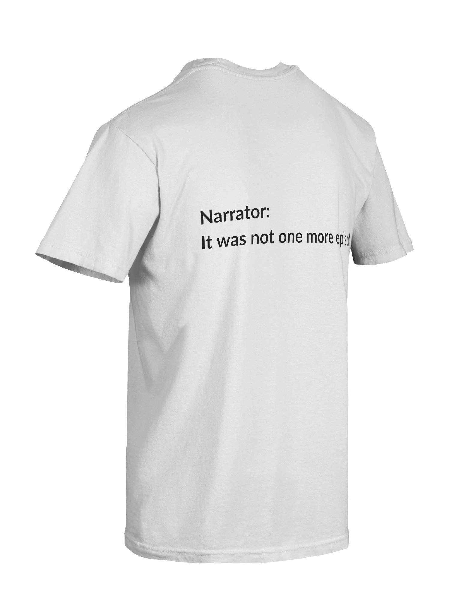 One more episode... It was not one more episode. (White) product image (8)