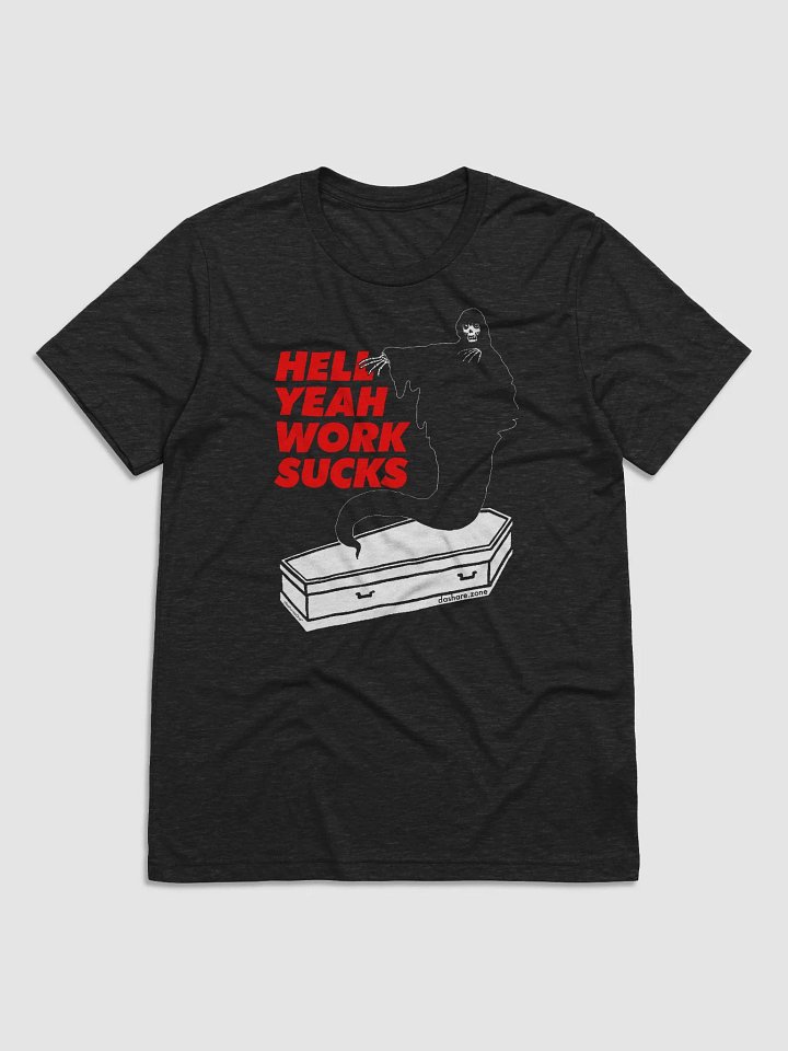 HELL YEAH WORK SUCK'S (TRIBLEND) product image (1)