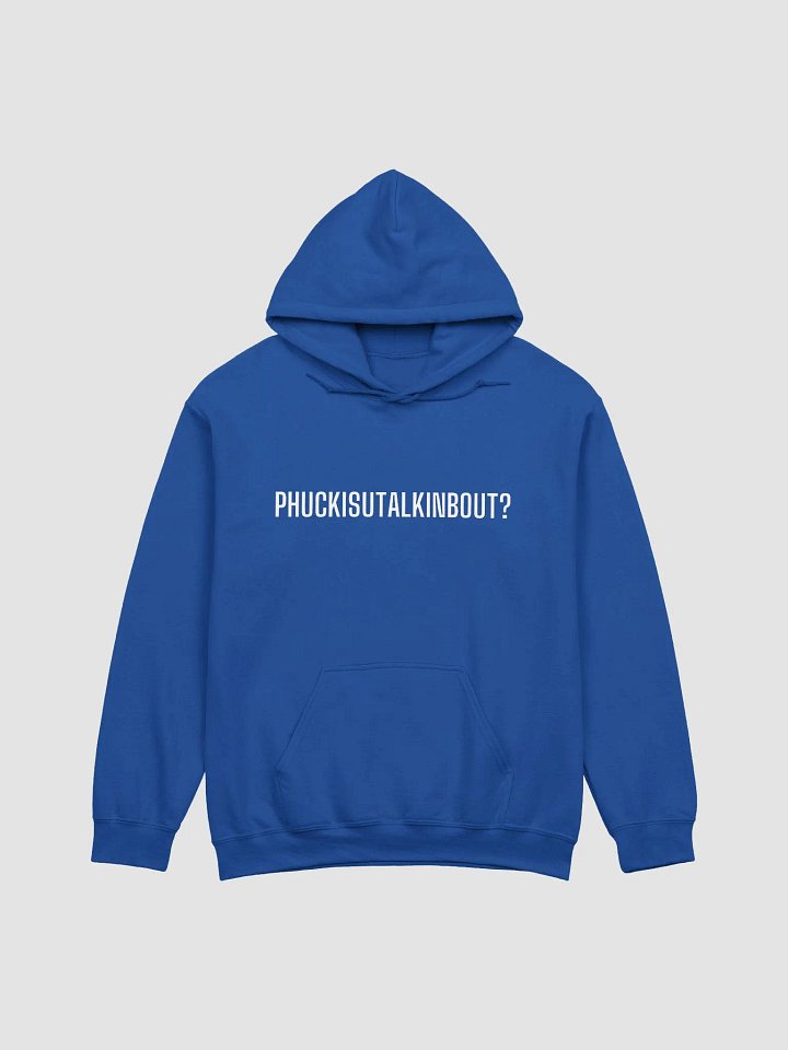 PHUCKISYOUTALKINBOUT Hoodie product image (2)